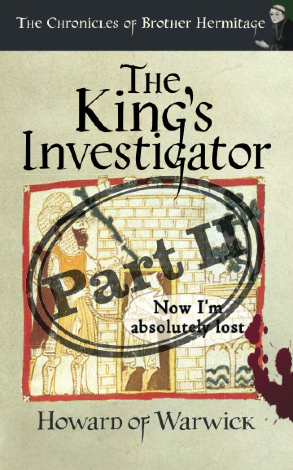 The King's Investigator Part II: 20 (The Chronicles of Brother Hermitage)