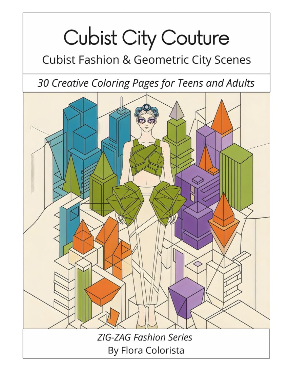 Cubist City Couture - 30 Fashion Scenes Inspired by Cubism: Coloring Book for Teens and Adults