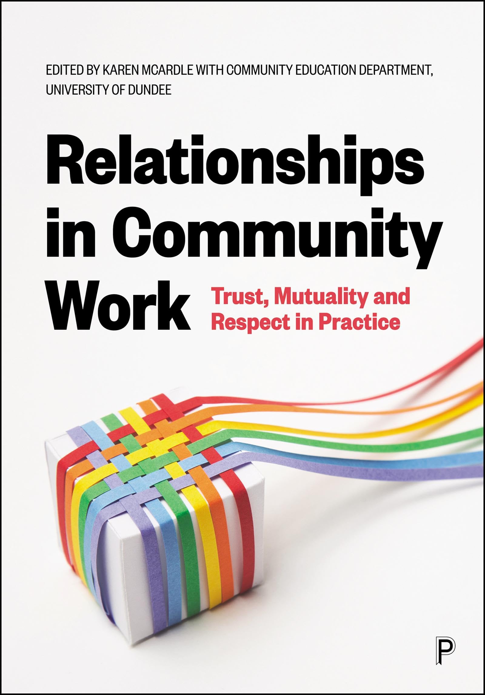 Relationships in Community Work: Trust, Mutuality and Respect in Practice