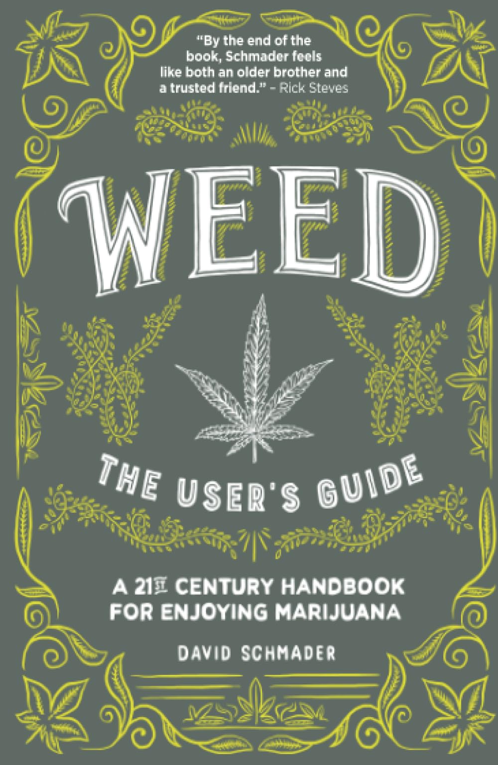 Weed, The User's Guide: A 21st Century Handbook for Enjoying Marijuana