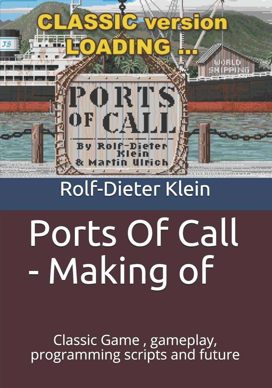 Ports Of Call - Making of: Classic Game , gameplay, programming scripts and future