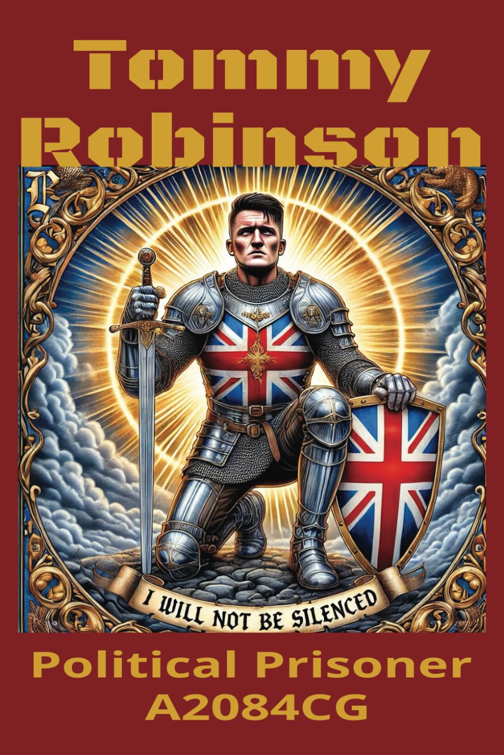 Tommy Robinson - Political Prisoner A2084CG: The British Hero Jailed for Exposi