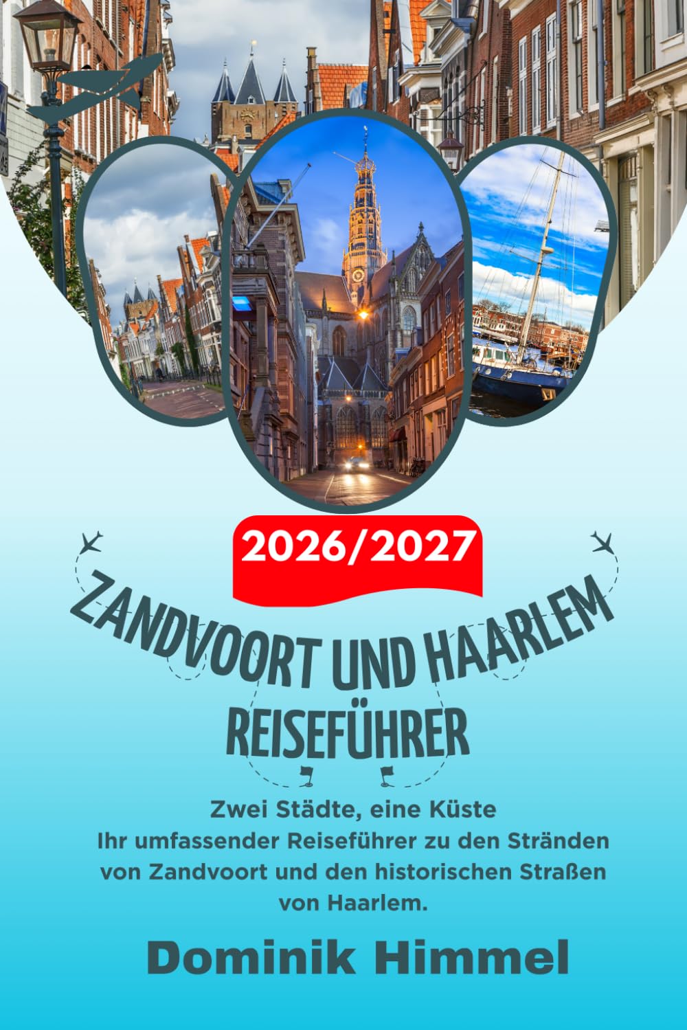 Zandvoort und Haarlem Reiseführer 2026/2027: Zwei Städte, eine Küste Ihr umfassender Reiseführer zu den Stränden von Zandvoort und den historischen Straßen von Haarlem.