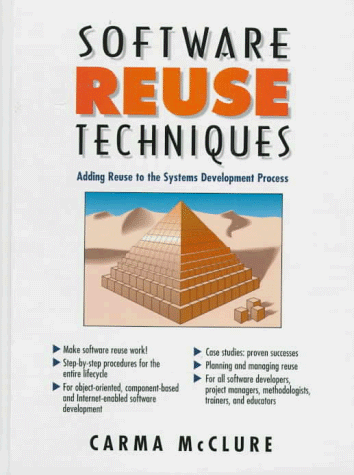 Software Reuse Techniques: Adding Reuse to The Systems Development Process