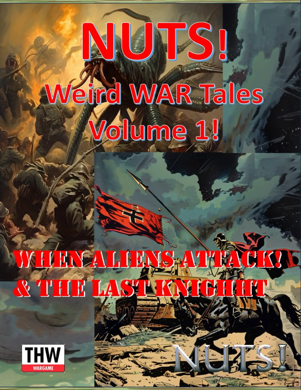 NUTS Weird WAR Tales Volume 1!: When Aliens Attack! & The Last Knight
