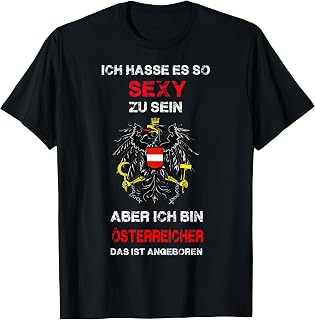 Austria Shirt for Sexy Austrians with Humor! Austria T-Shirt