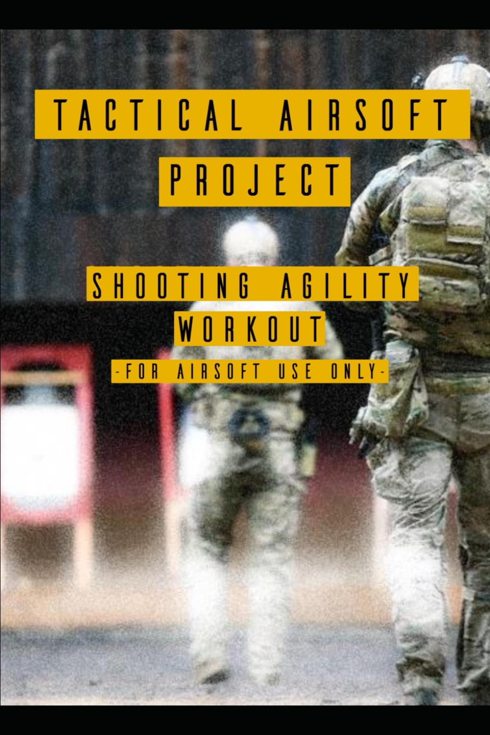 Tactical Airsoft Project - Shooting Agility Workout (TACTICAL AIRSOFT PROJECT - Esercizi pratici)
