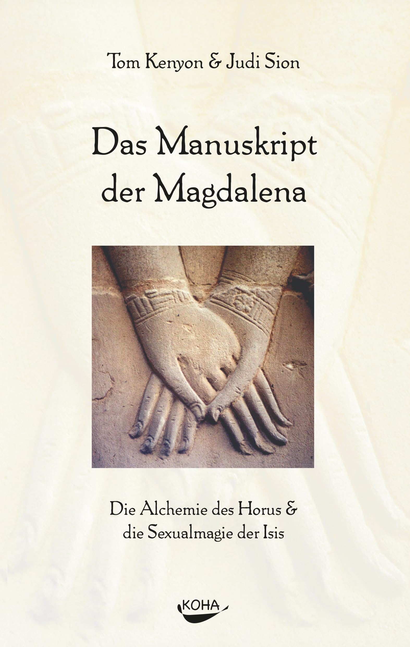 Das Manuskript der Magdalena: Die Alchemie des Horus und die Sexualmagie der Isis