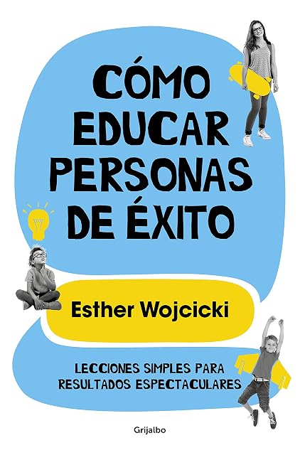 Portada de Como Educar Personas de Exito: Lecciones Simples para Resultados Espec