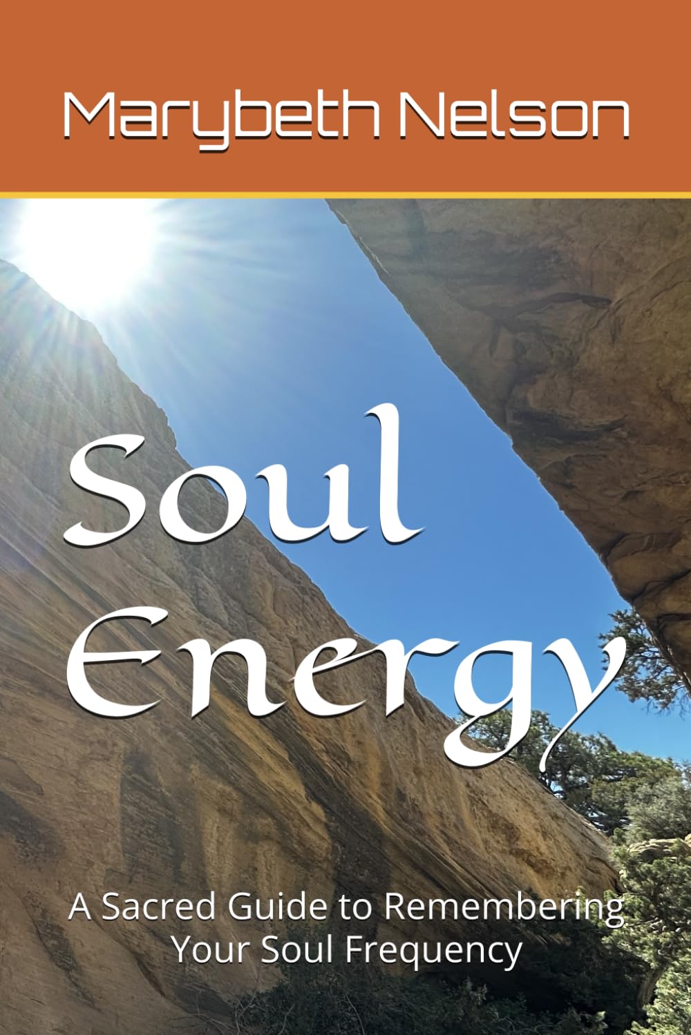Soul Energy: A Sacred Guide to Remembering Your Soul Frequency
