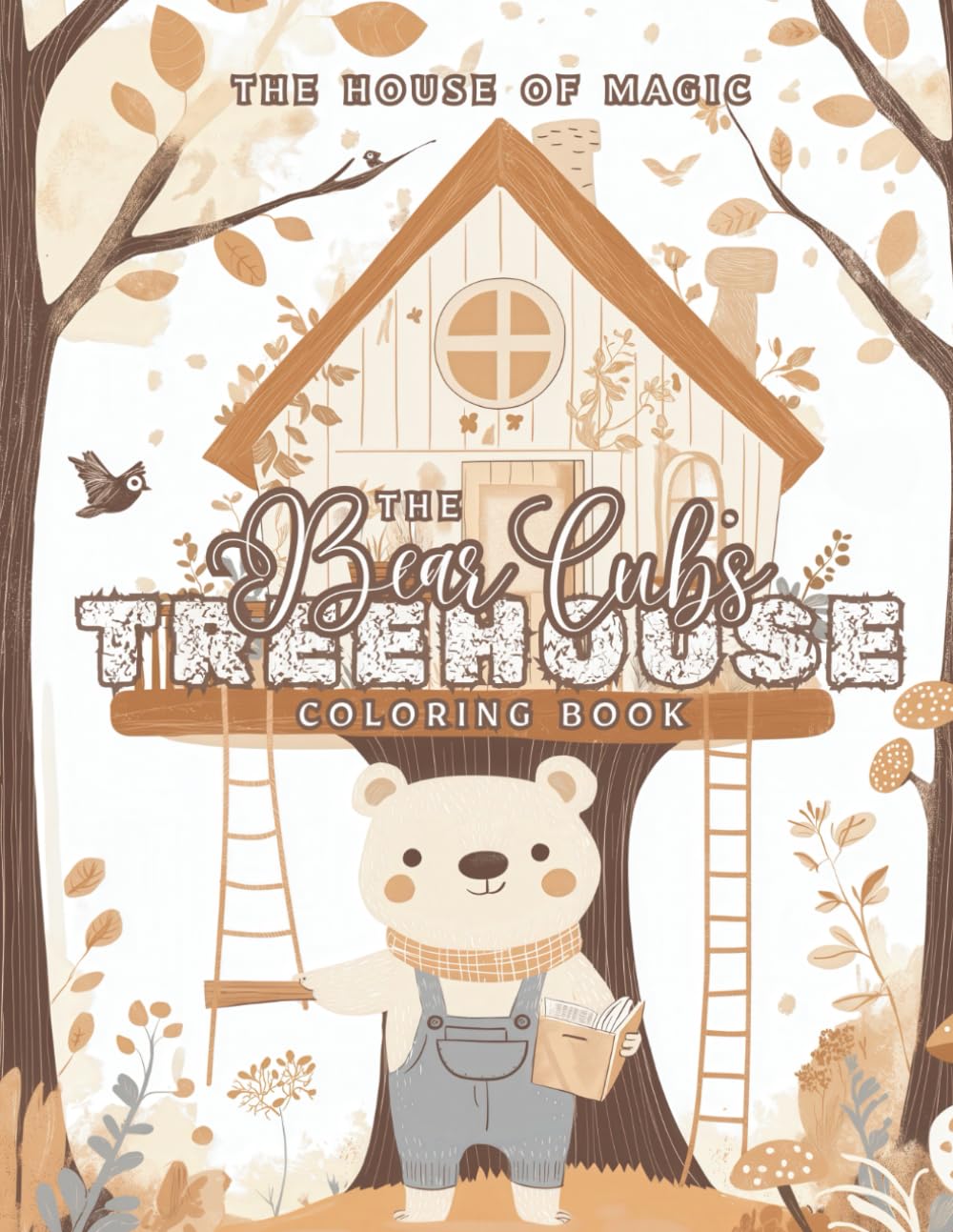 The Bear Cub’s Treehouse: A Whimsical Woodland Coloring Book for Kids: 40 Cozy Forest Scenes with a Cute Bear and Animal Friends (Whimsy Woods Collection: Coloring Books for Kids)