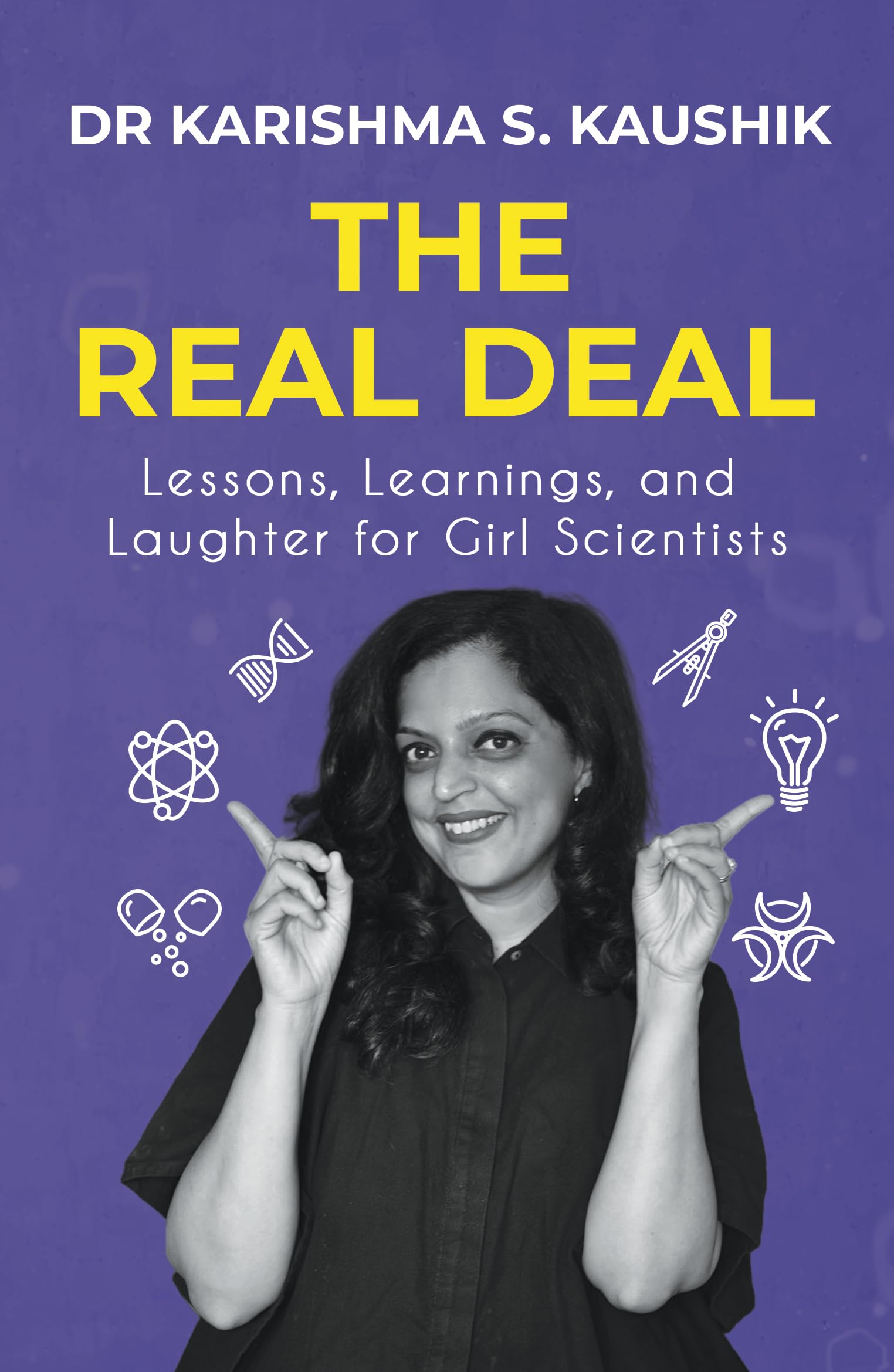 The Real Deal Lessons, Learnings, And Laughter For Girl Scientists