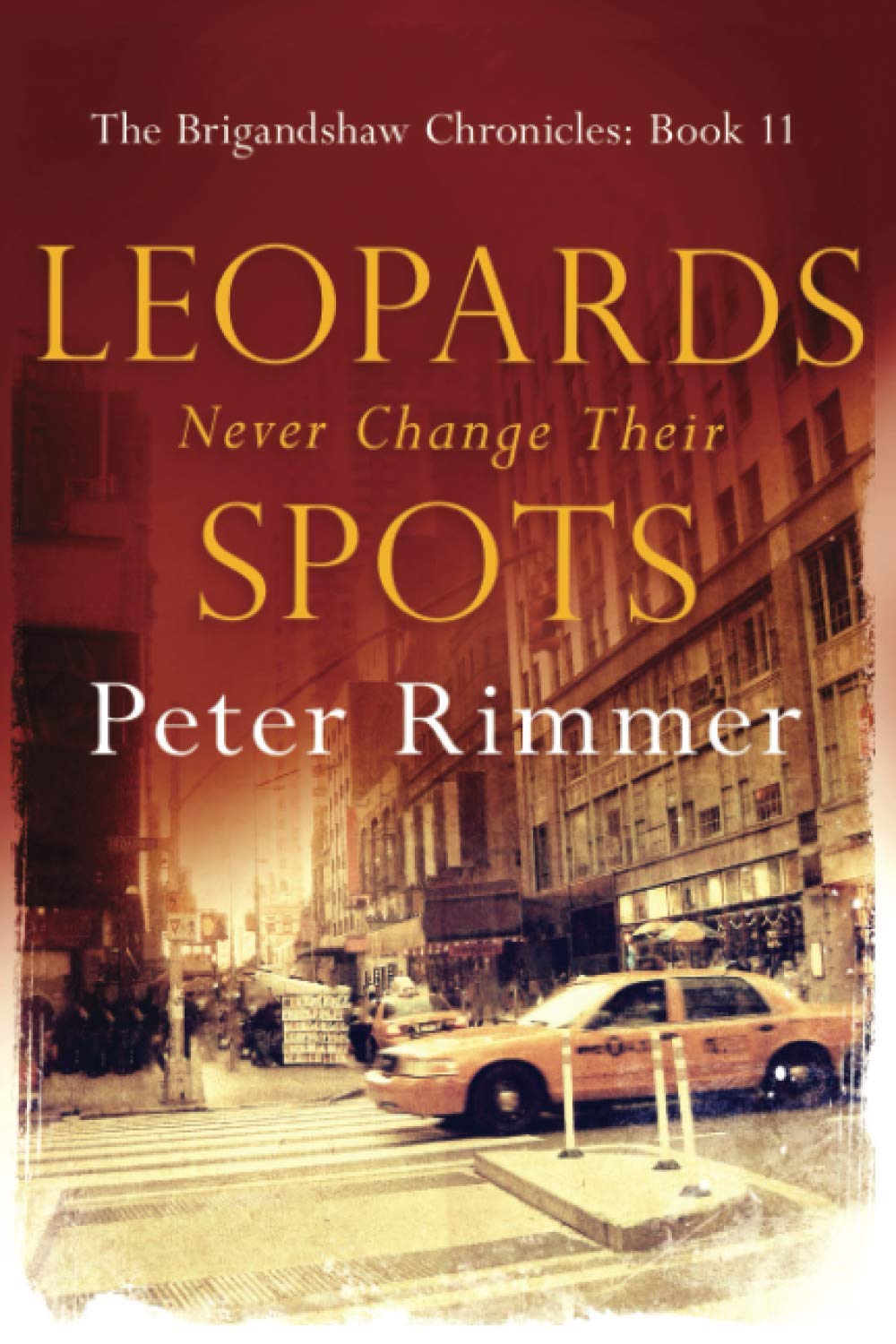 Leopards Never Change Their Spots: A captivating historical... - Rimmer, Peter