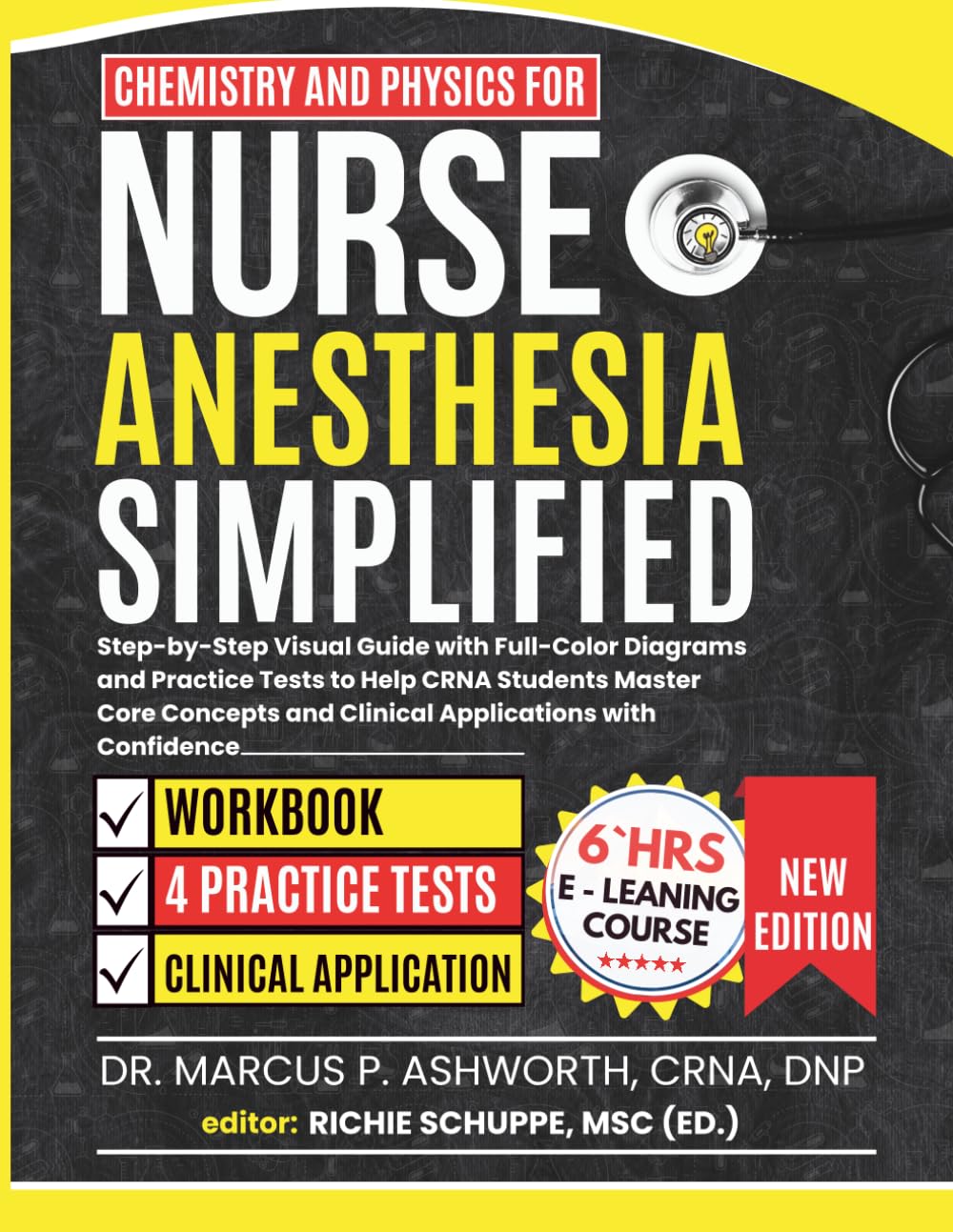 Chemistry and Physics for Nurse Anesthesia Simplified: Step-by-Step Visual Guide with Full-Color Diagrams and Practice Tests to Help CRNA Students ... and Clinical Applications with Confidence