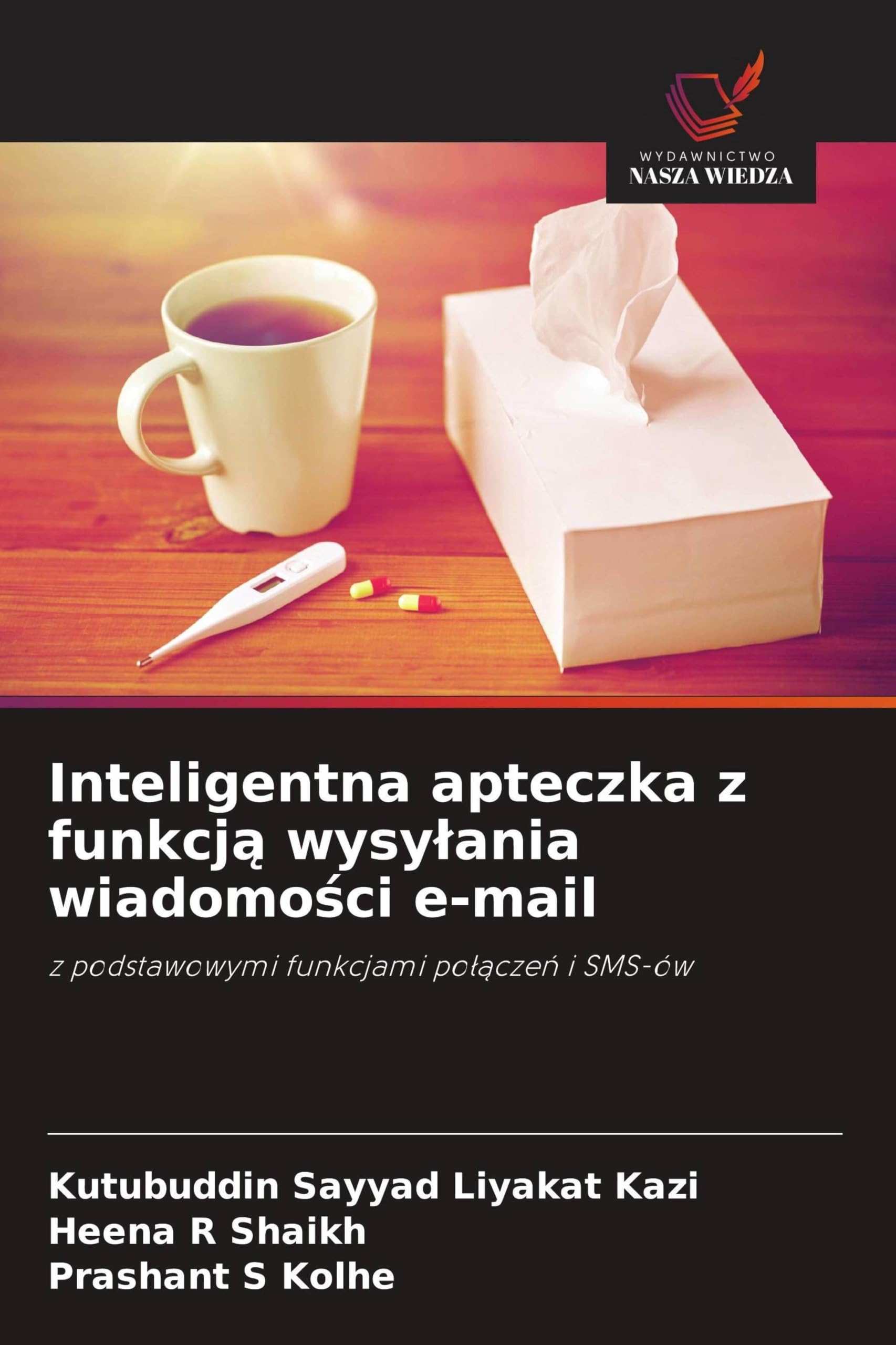 Inteligentna apteczka z funkcj¿ wysy¿ania wiadomo¿ci e-mail: z podstawowymi funkcjami po¿¿cze¿ i SMS-ów