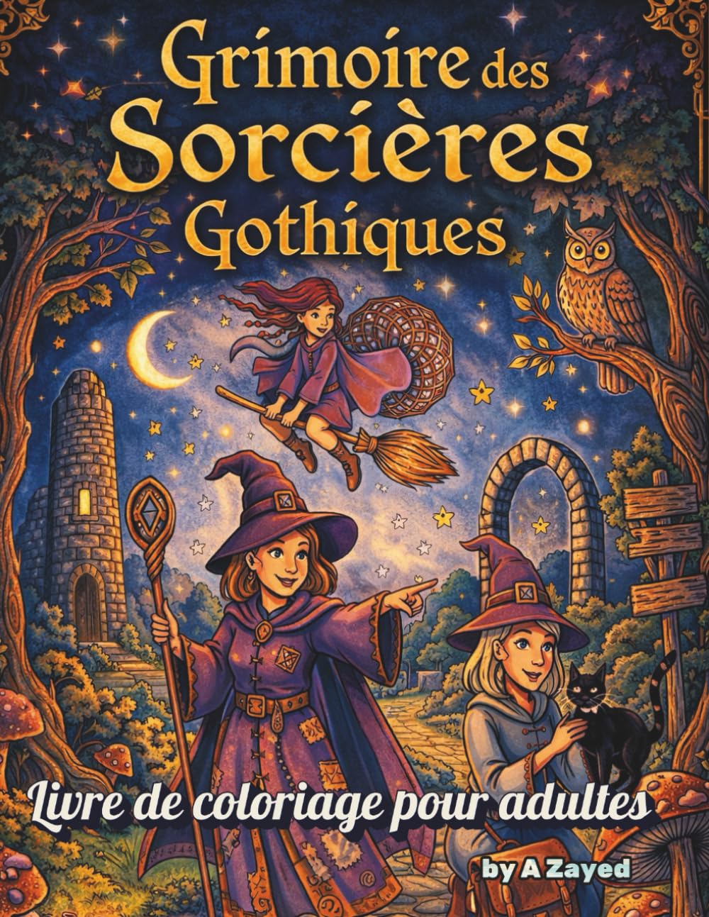 Grimoire des Sorcières Gothiques: Livre de coloriage pour adultes: Un voyage mystique à travers l'art sombre, les rituels occultes et l'élégance envoûtante des sorcières