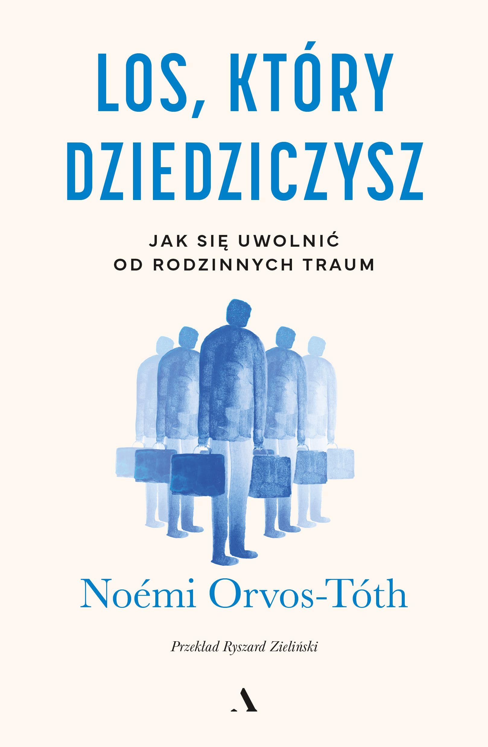Los, który dziedziczysz Jak się uwolnić od rodzinnych traum