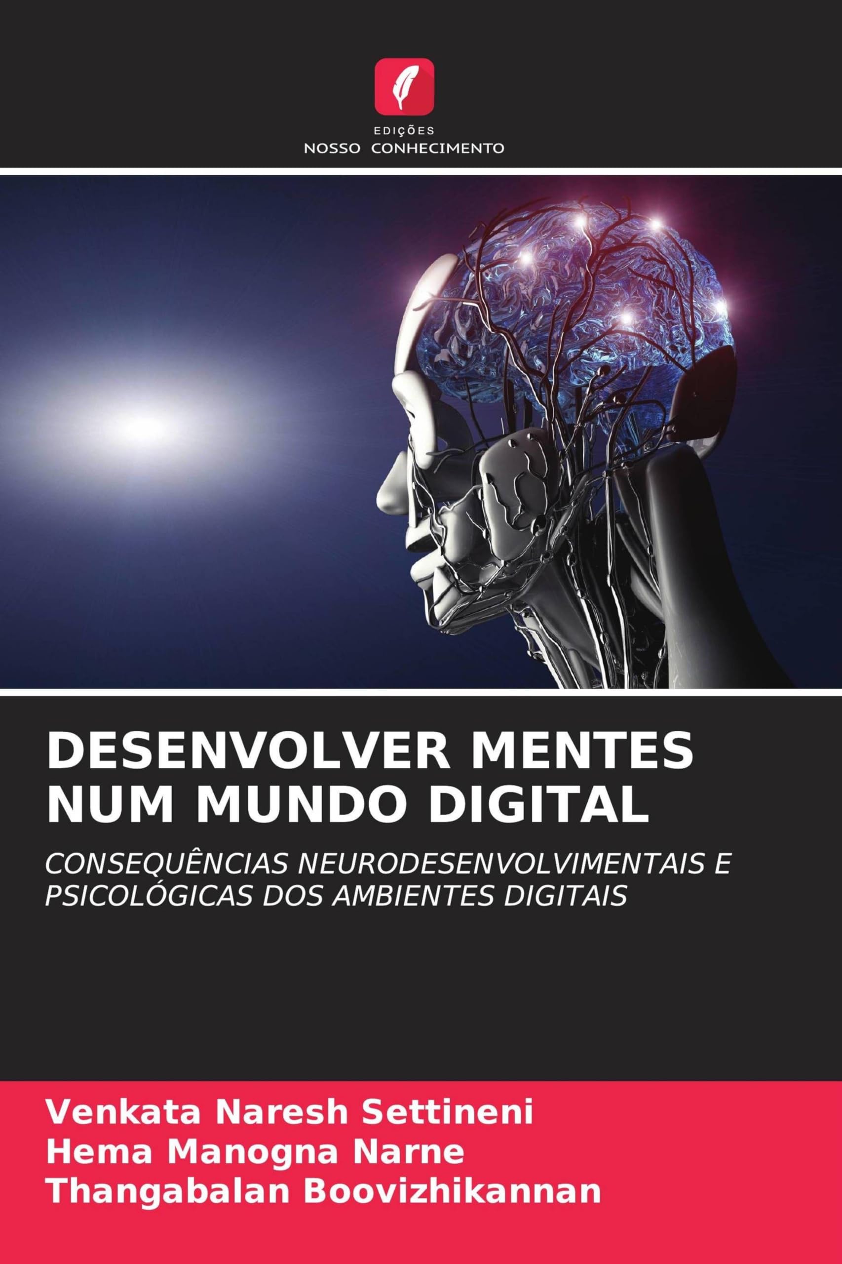 DESENVOLVER MENTES NUM MUNDO DIGITAL: CONSEQUÊNCIAS NEURODESENVOLVIMENTAIS E PSICOLÓGICAS DOS AMBIENTES DIGITAIS