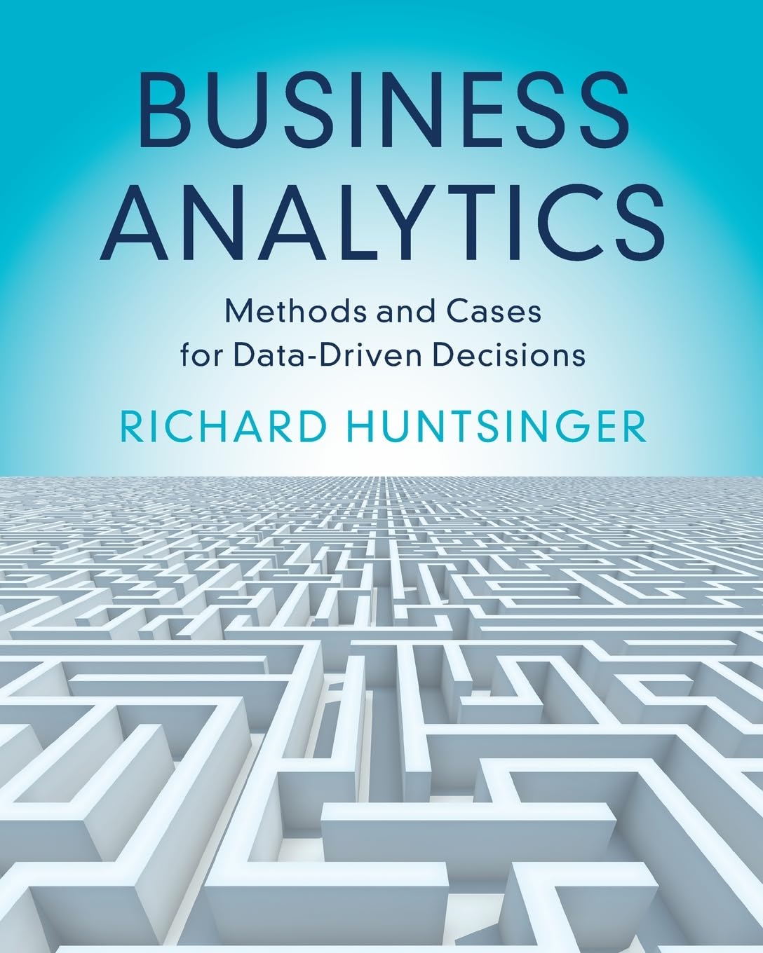 Business Analytics by Richard Huntsinger - 9781009060790