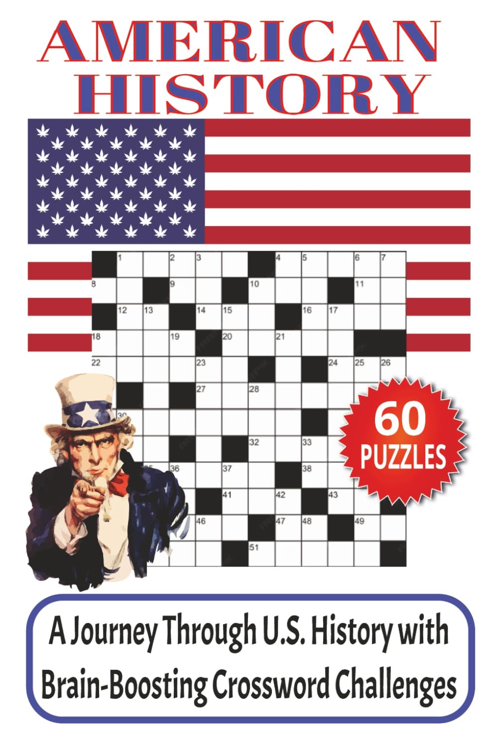 American History Crossword Puzzles for All Ages: 60 Educational Puzzles About Presidents, Civil War, Revolutionary War, Landmarks, and American ... Gift For History Buffs, Students And Adults