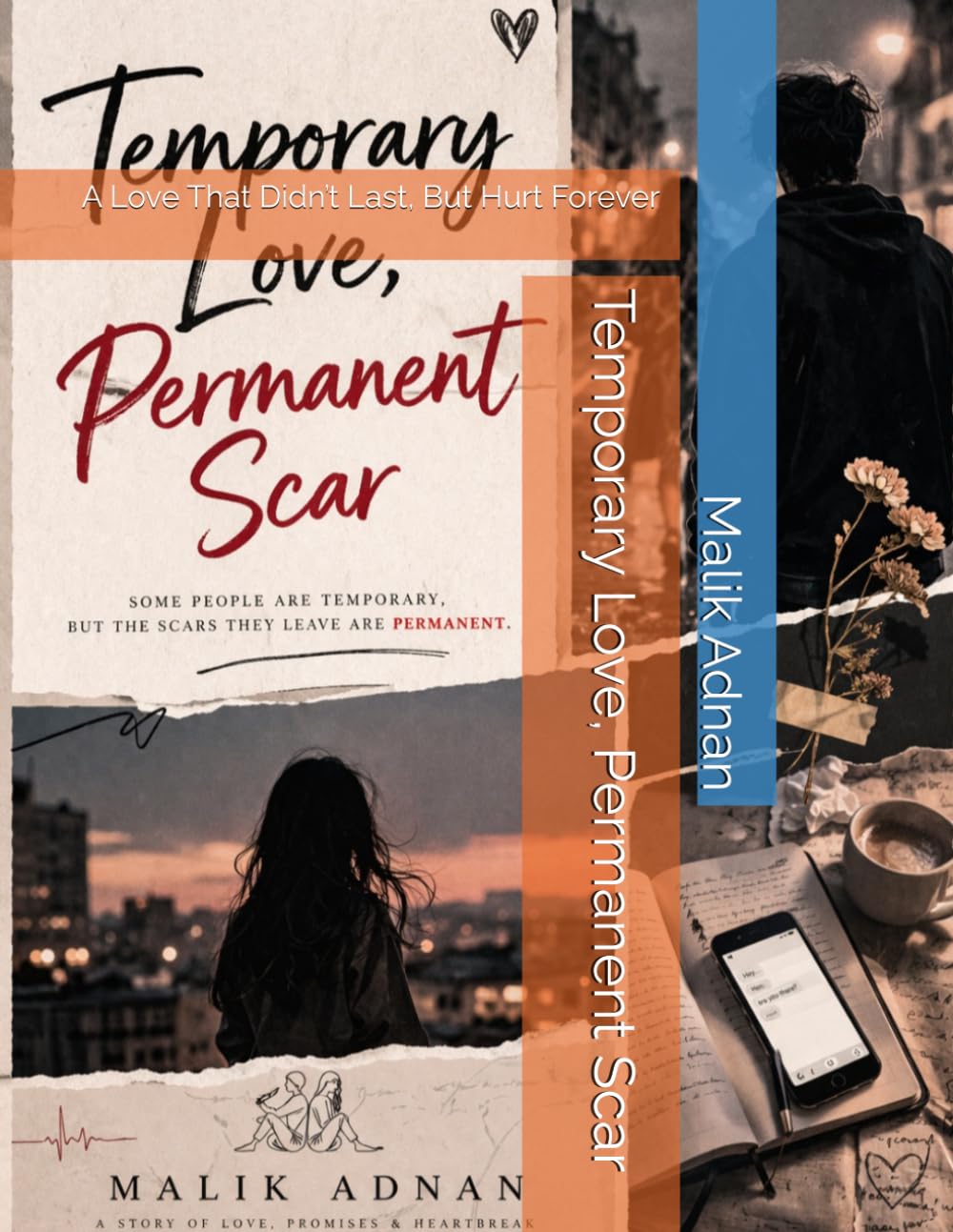Temporary Love, Permanent Scar: A Love That Didn’t Last, But Hurt Forever
