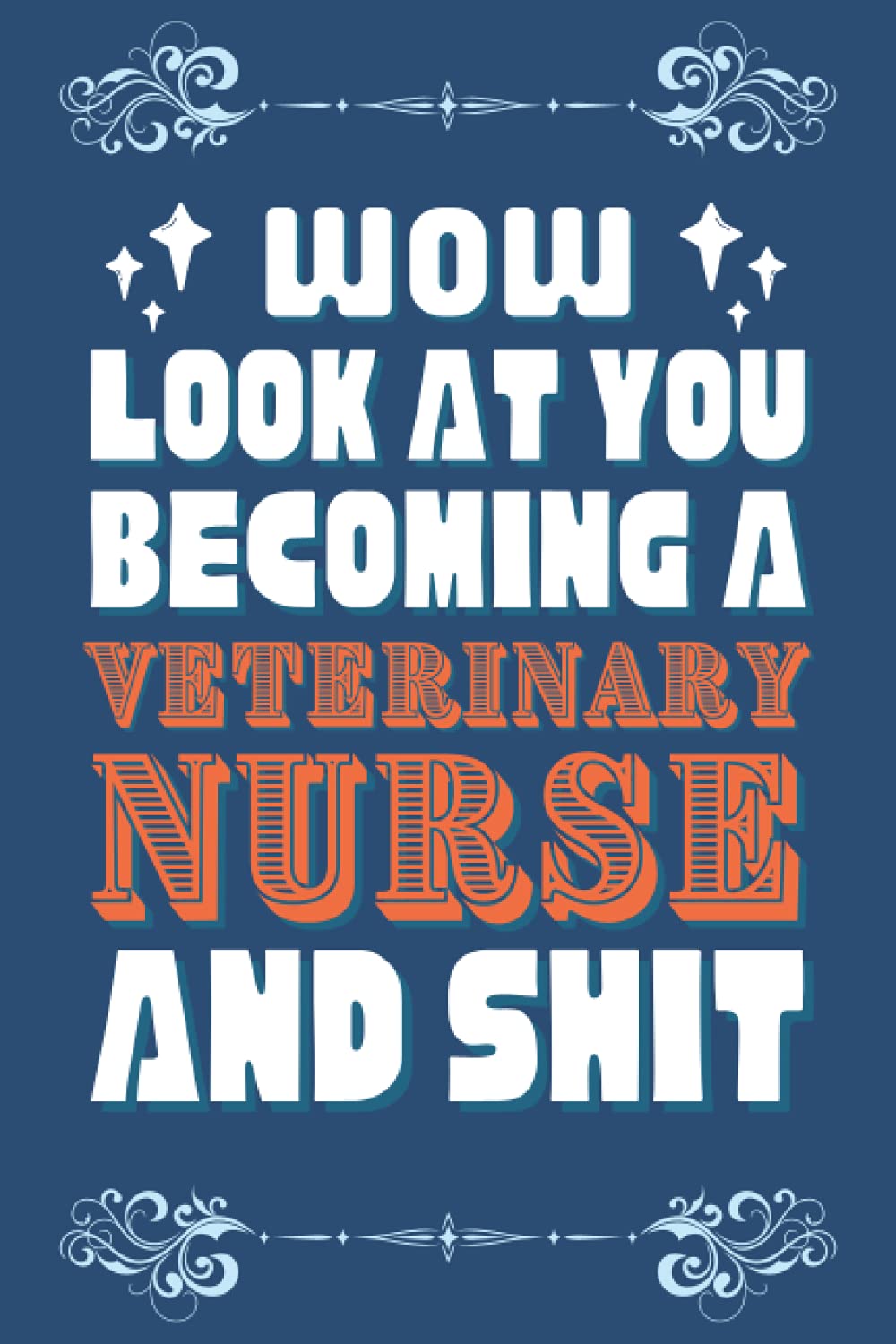 Veterinary Nurse Gifts: Blank Lined Notebook Journal Diary Paper, a Funny and Appreciation Gift for Veterinary Nurse to Write in