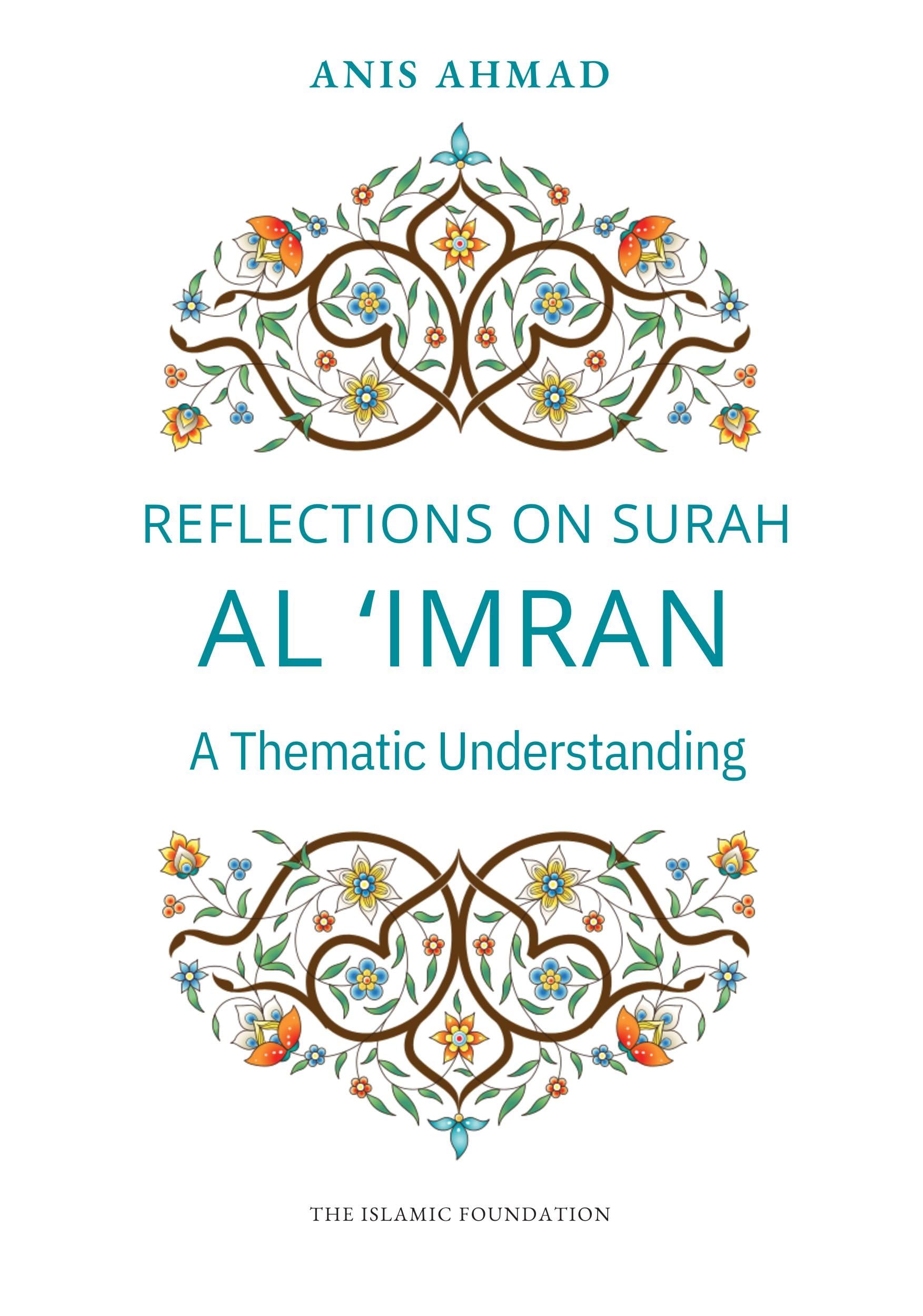 Reflections on Surah al Imran: A Thematic Understanding (Reflections Series)