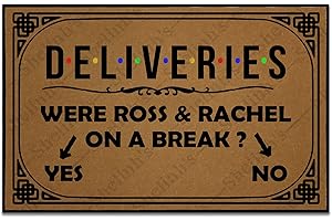 Deliveries were Ross & Rachel on a Break Custom Doormats