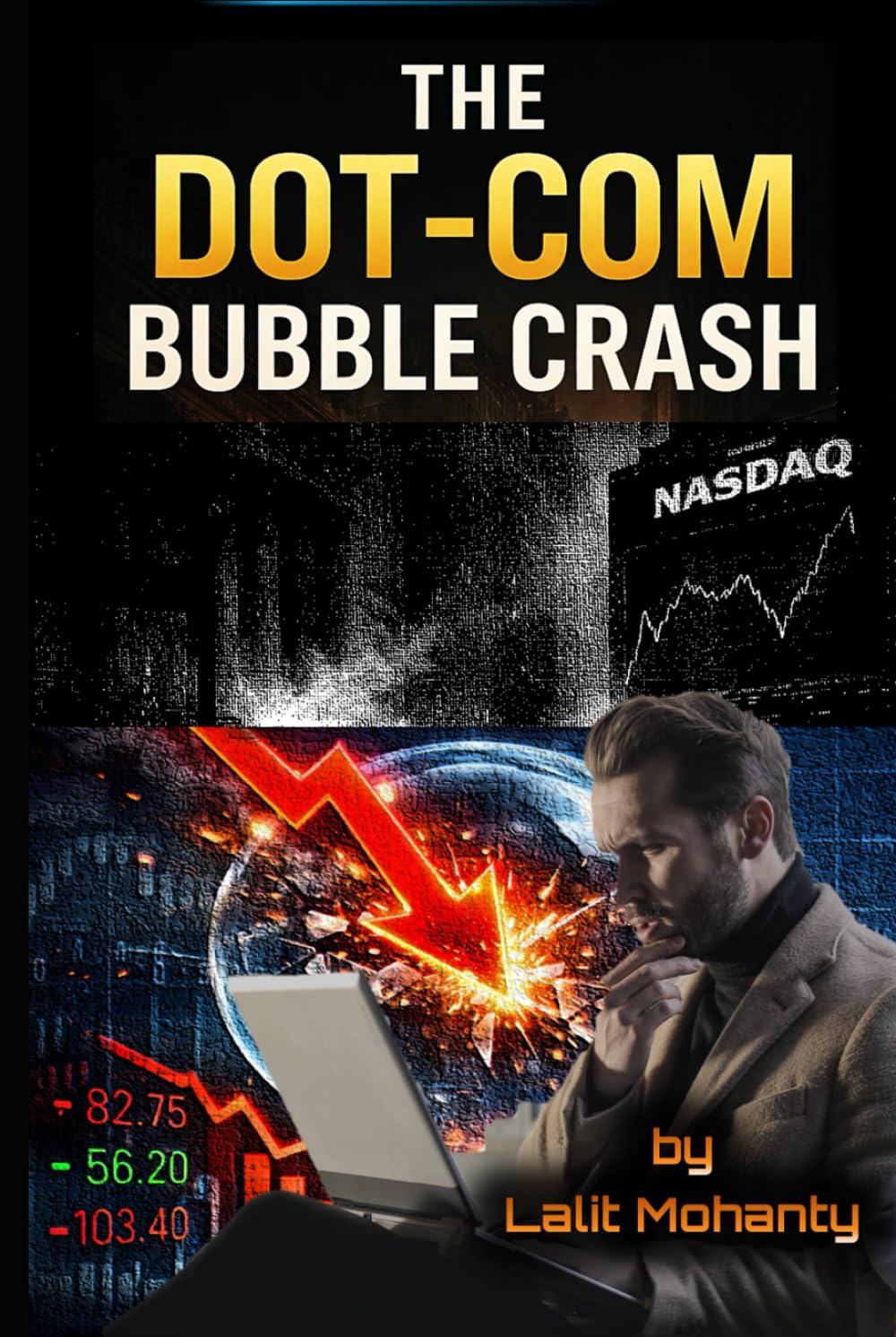 The Dot-Com Bubble Crash: Psychology, Speculation, and the Nasdaq Collapse That Changed Investing Forever (Market Crash Series)