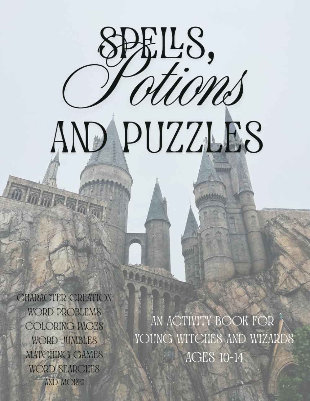 Spells, Potions & Puzzles: An Activity Book for Young Witches and Wizards Ages 10-14