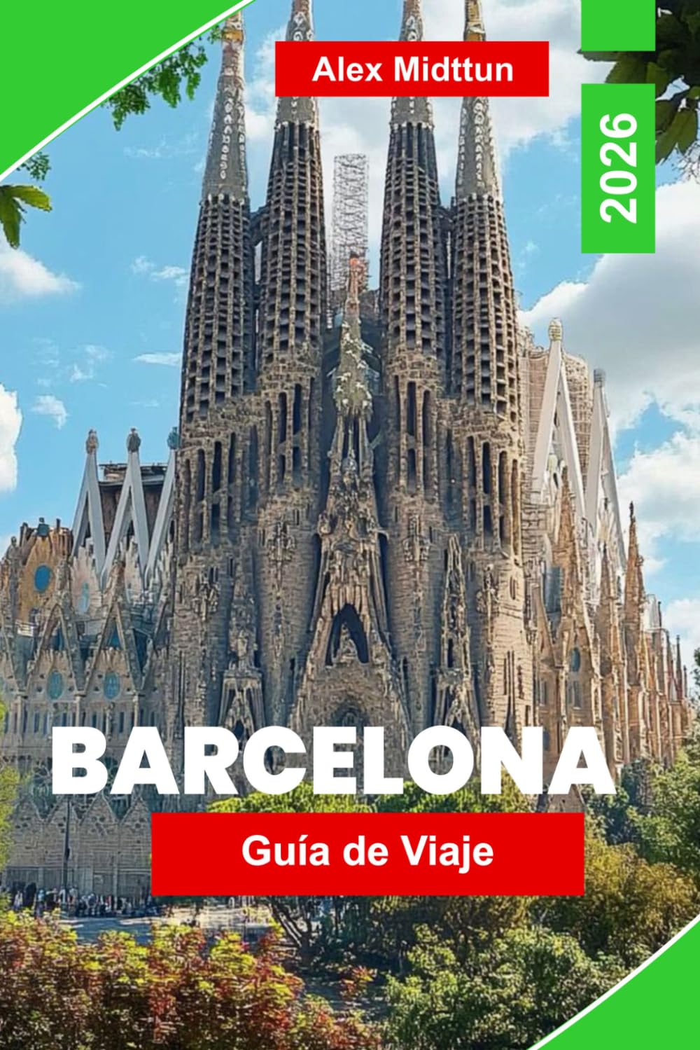 Barcelona Guía de viaje 2026: La guía completa de las principales atracciones, lugares emblemáticos de Gaudí, playas, comida local, vida nocturna y consejos privilegiados para visitantes primerizos