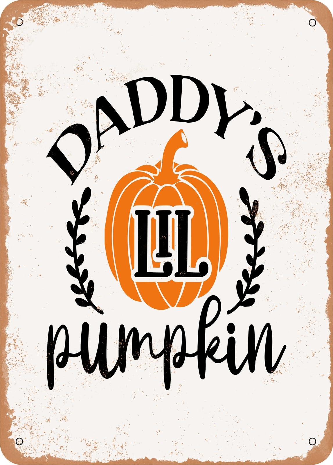 Miaomansenstore Metal Sign - Daddy's Lil Pumpkin - Vintage Rusty Look Home Decor