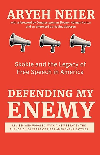 Defending My Enemy: American Nazis, the Skokie Case, and the Risks of Freedom