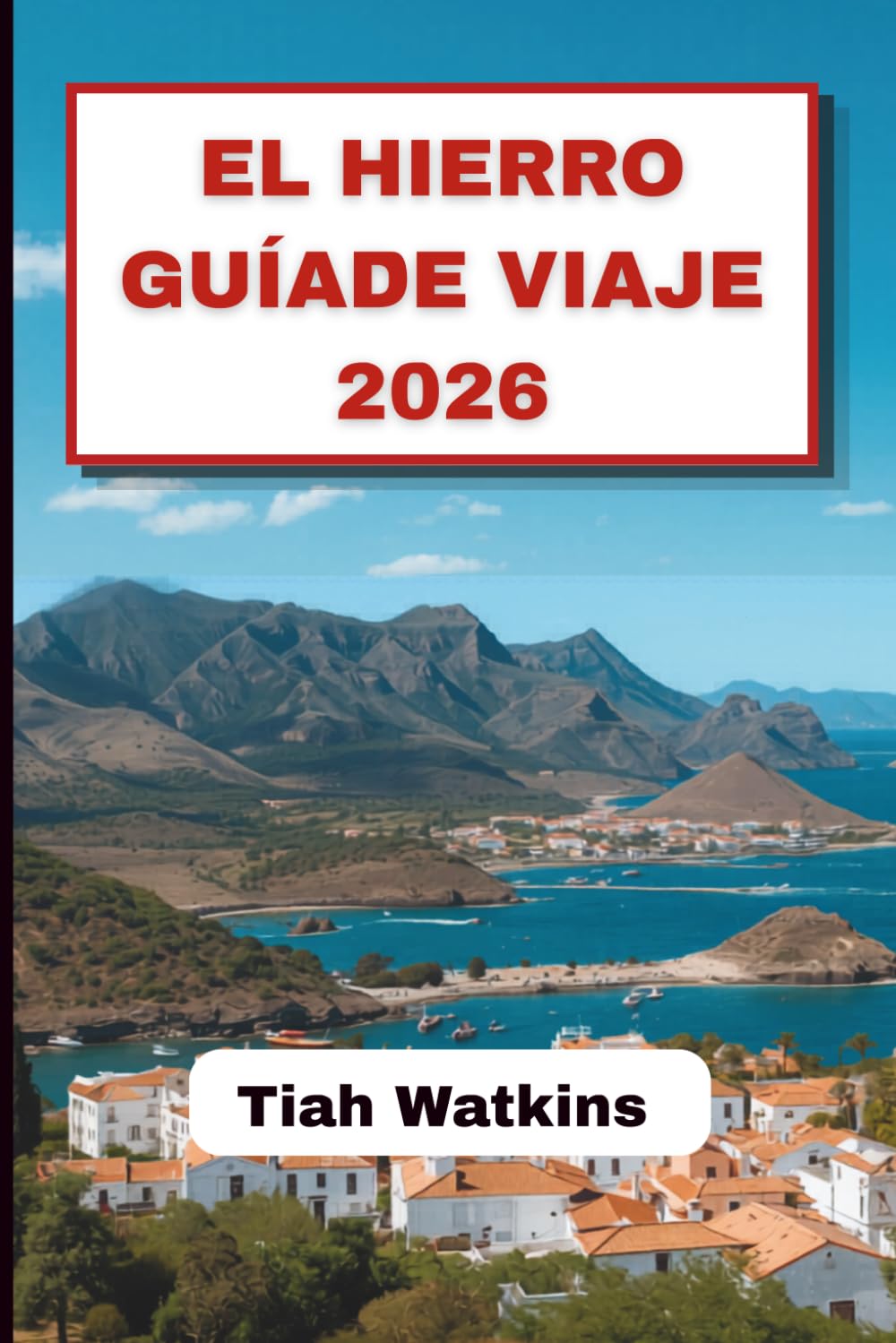 EL HIERRO GUÍADE VIAJE 2026: Donde los paisajes tranquilos dan forma al viaje.