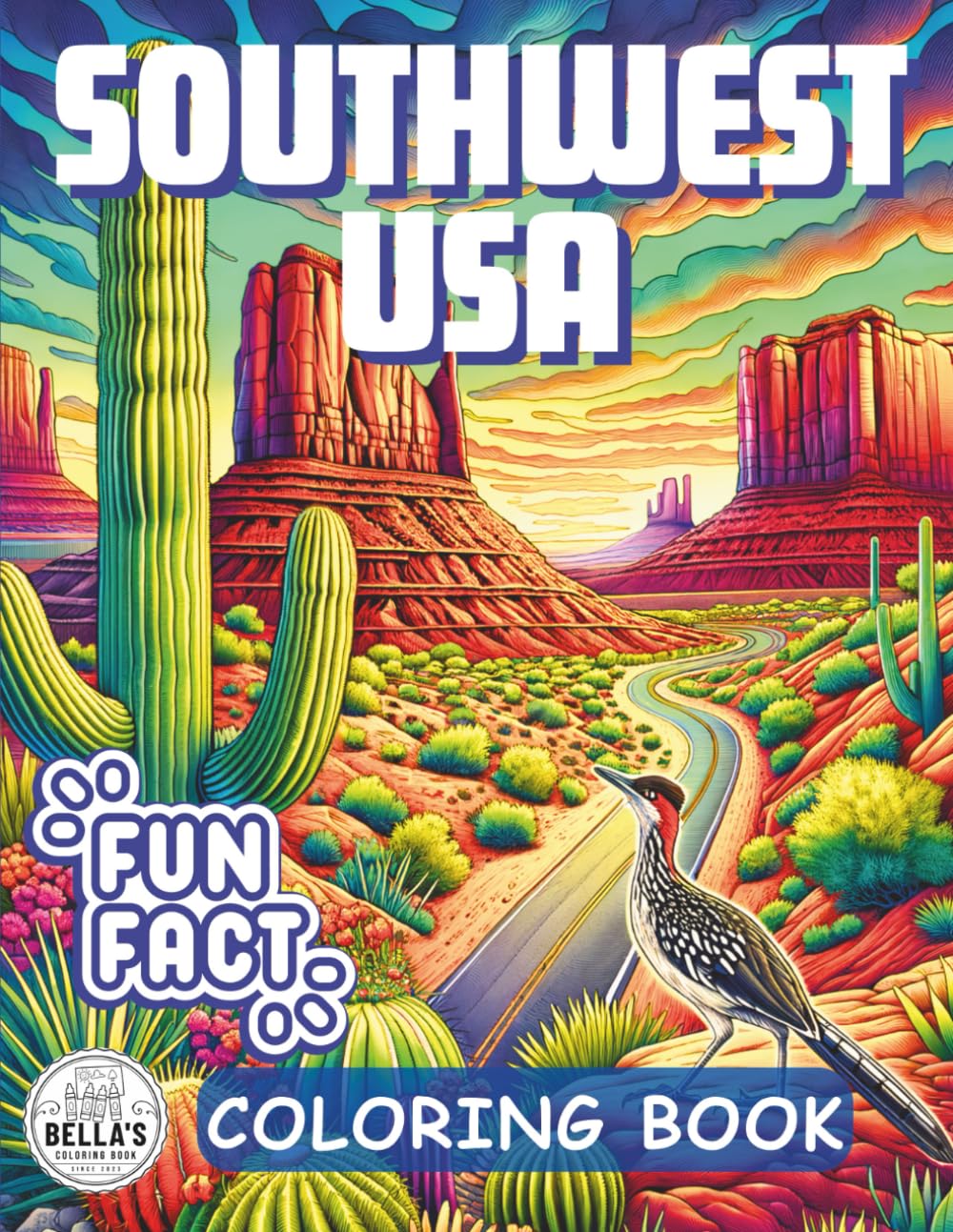 Southwest USA Coloring Book and Fun Facts: Deserts, Canyons, Wildlife, and Iconic Places with Realistic Art for Kids and Adults (Bella's Coloring Book)