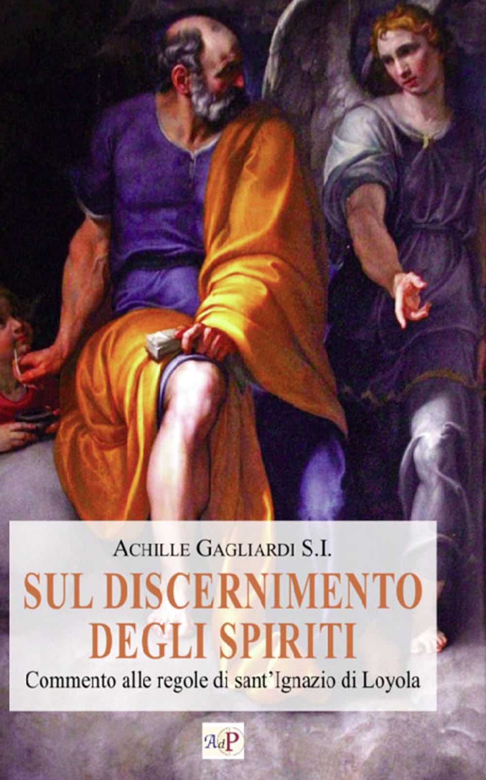 Sul Discernimento Degli Spiriti. Commento Alle Regole Di Sant'ignazio Di Loyola. Nuova Ediz. - 4