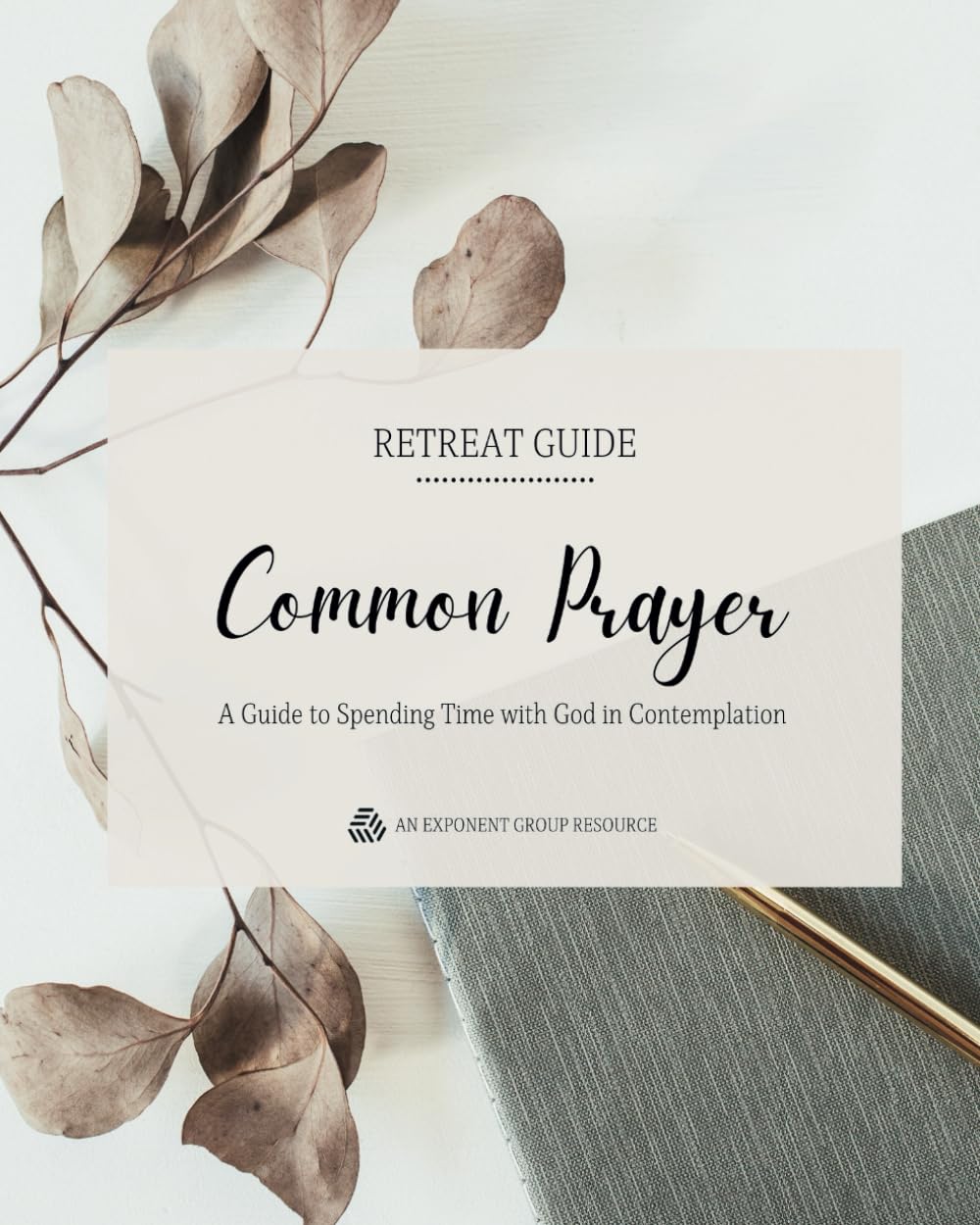 Common Prayer Retreat Guide: A Guide to Spending Time with God in Contemplation