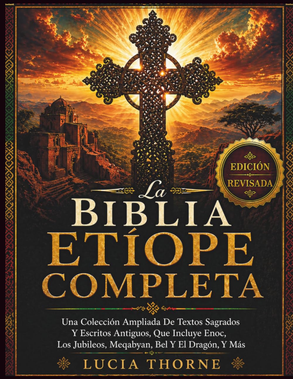 La Biblia Etíope Completa: Una Colección Ampliada De Textos Sagrados Y Escritos Antiguos, Que Incluye Enoc, Los Jubileos, Meqabyan, Bel Y El Dragón, Y Más