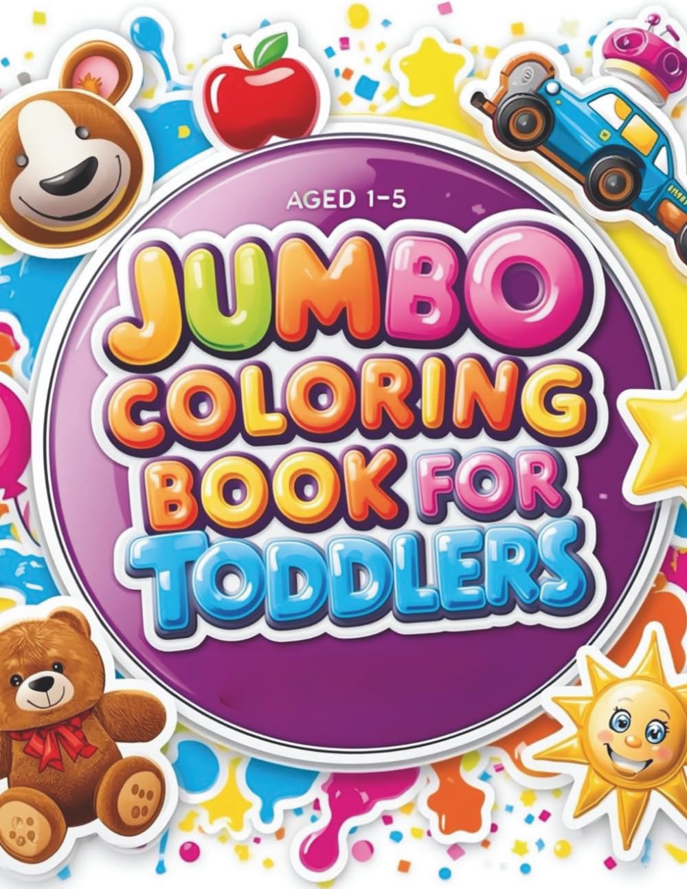 Jumbo Coloring Book For Toddlers: Big and Easy Coloring Fun For Little Hands