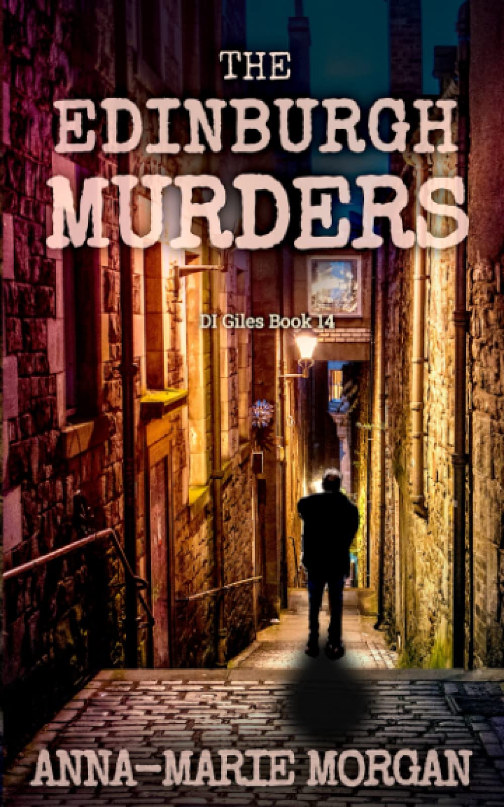 The Edinburgh Murders: DI Giles Book 14 (DI Giles Suspense Thriller Series)