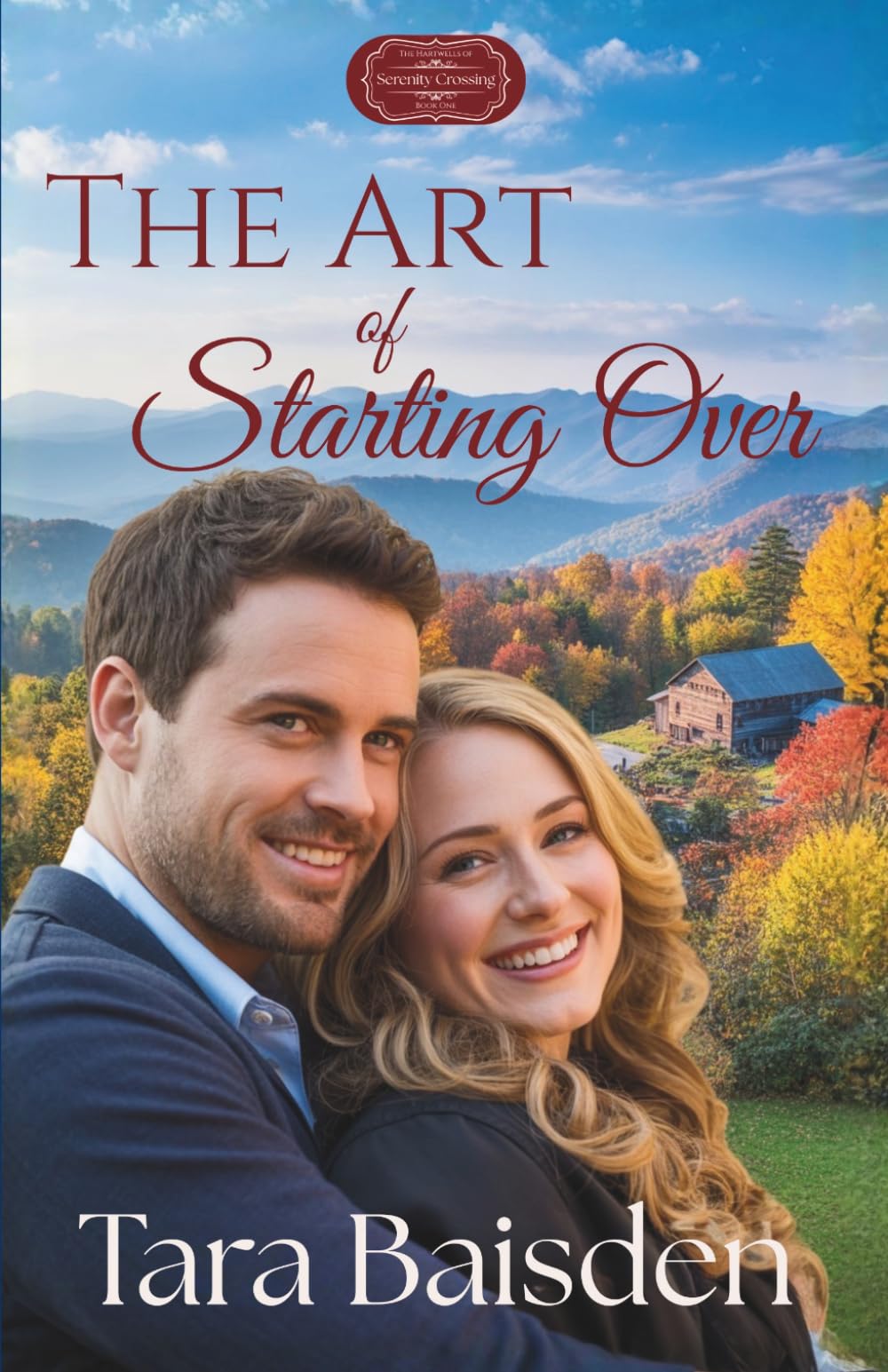 The Art of Starting Over: (Serenity Crossing: The Hartwells Book 3)