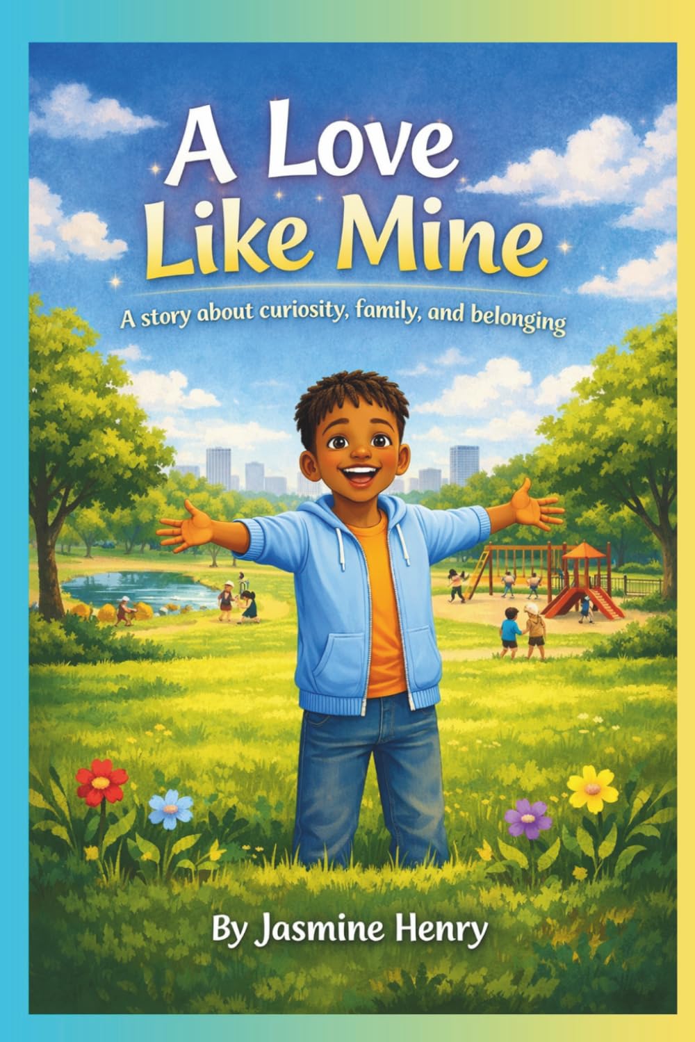 A Love Like Mine: A story about curiosity, family, and belonging