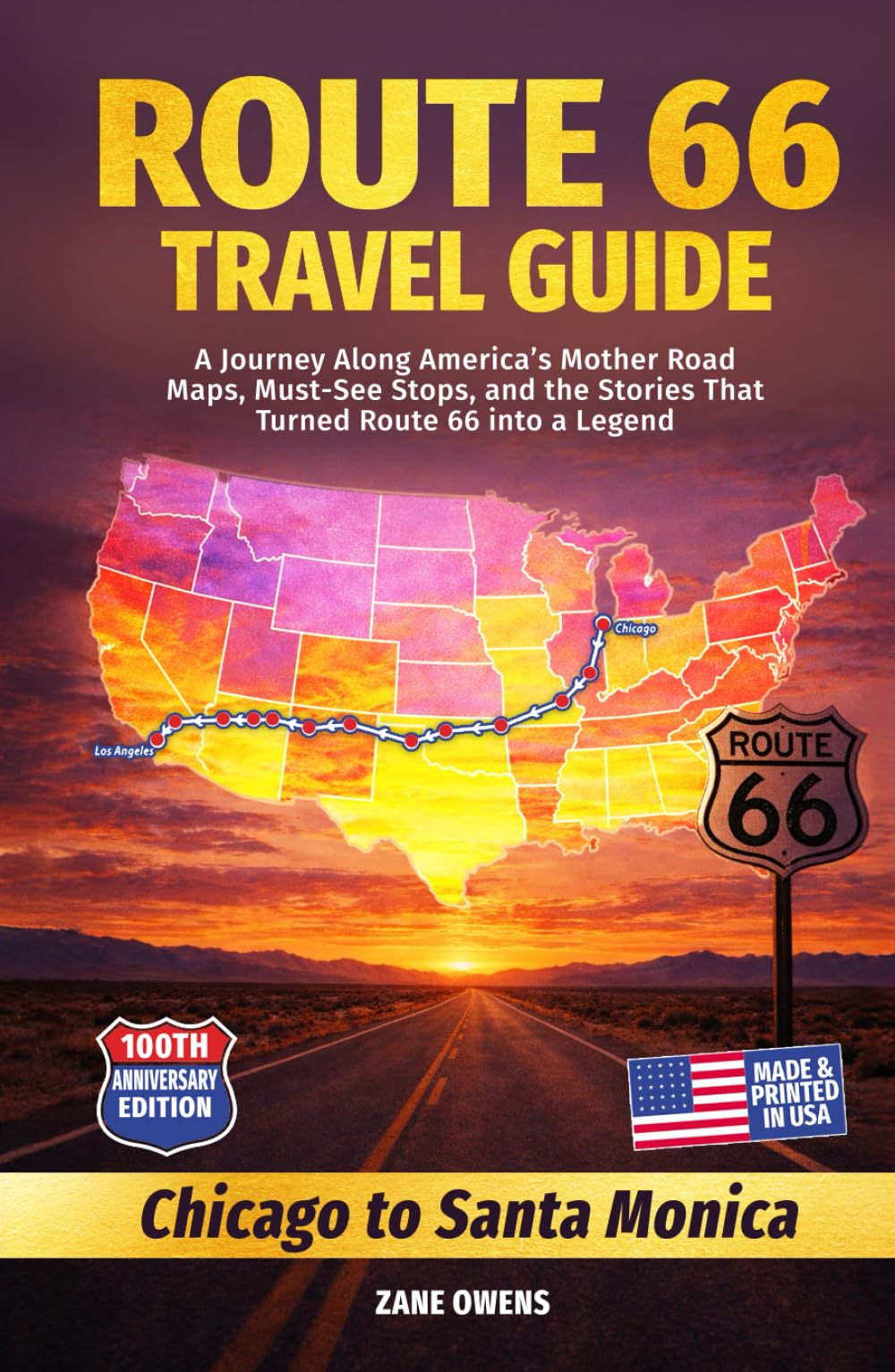 The Route 66 Travel Guide: A Journey Along America’s Mother Road — Maps, Must-See Stops, and the Stories That Turned Route 66 into a Legend