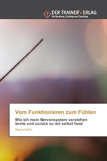 Vom Funktionieren zum Fühlen: Wie ich mein Nervensystem verstehen lernte und zurück zu mir selbst fand