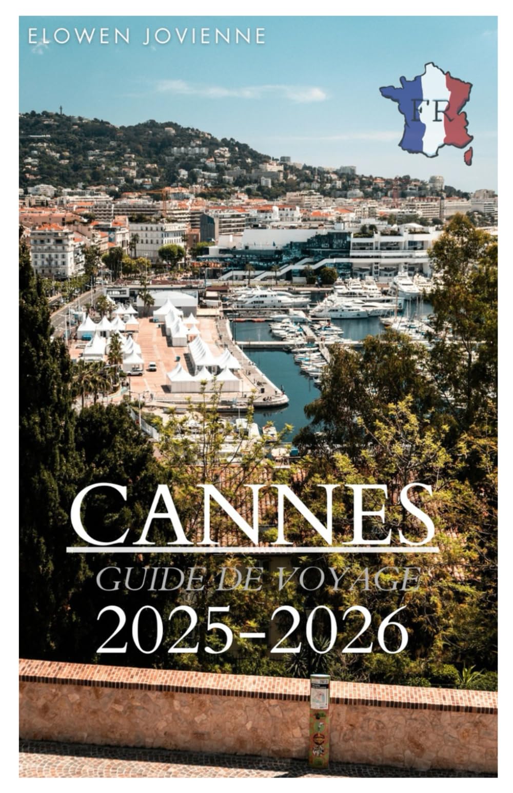 CANNES GUIDE DE VOYAGE 2025-2026