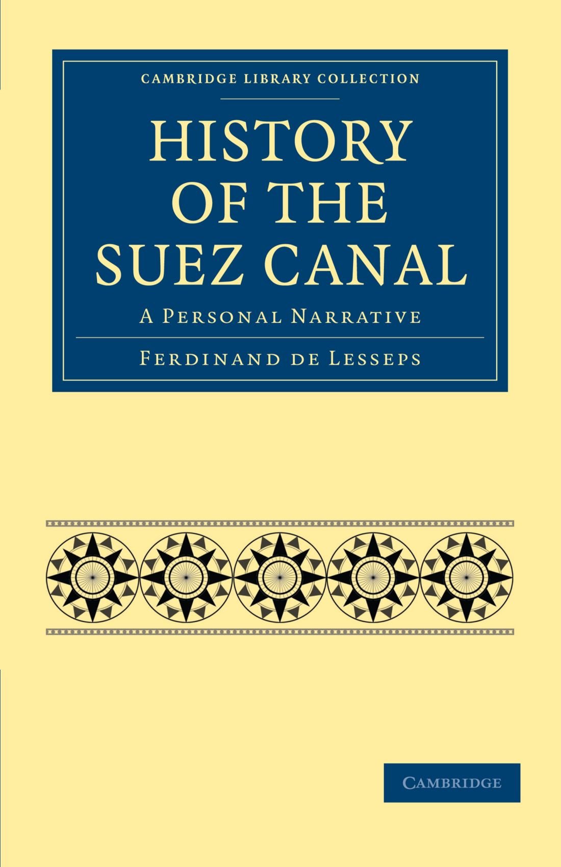 History of the Suez Canal: A Personal Narrative (Cambridge Library Collection - Technology)