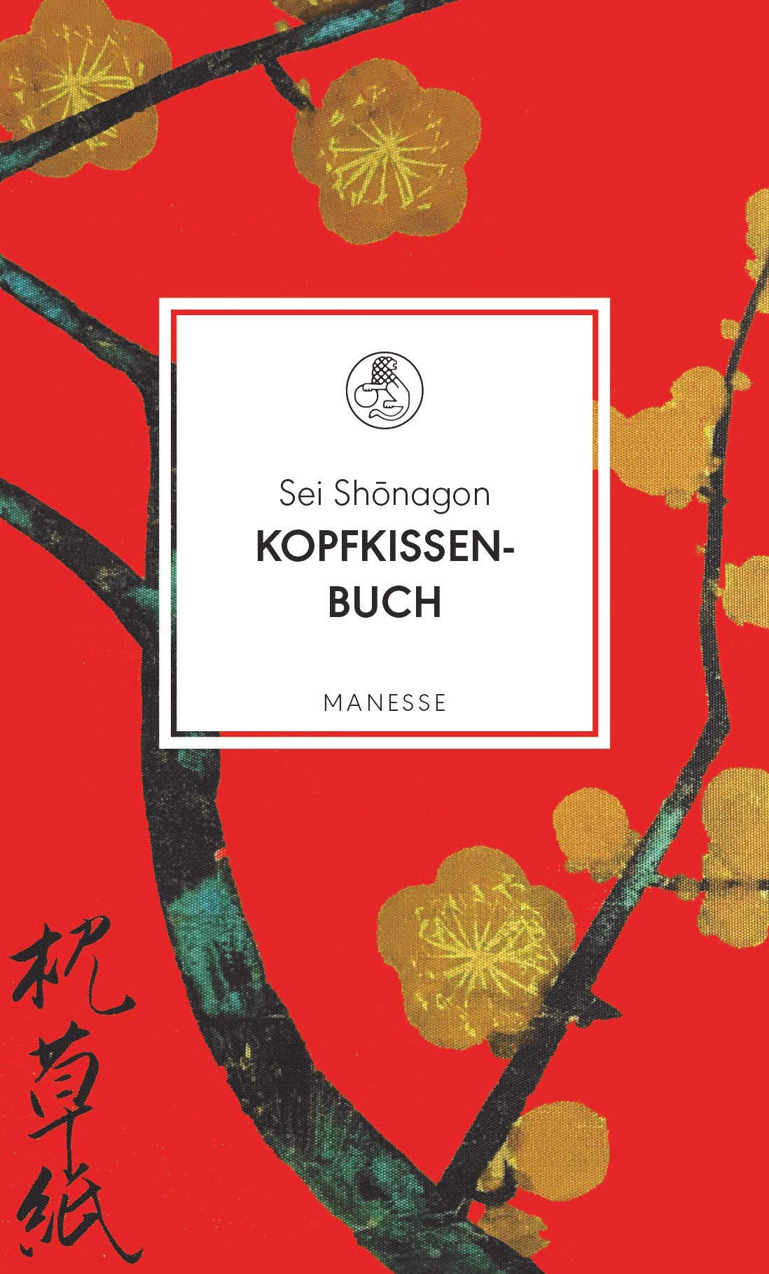 Kopfkissenbuch: Übersetzt und mit einem Nachwort von Michael Stein
