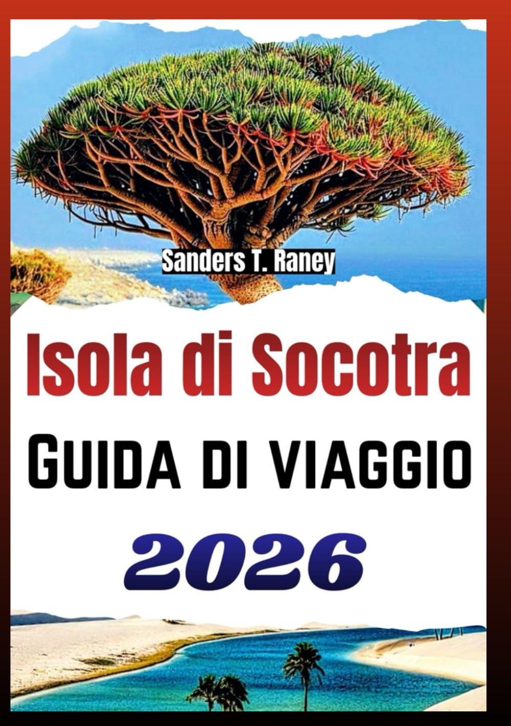 Isola di Socotra Guida di viaggio 2026: Organizzazione pratica natura unica cultura locale sicurezza e percorsi realistici