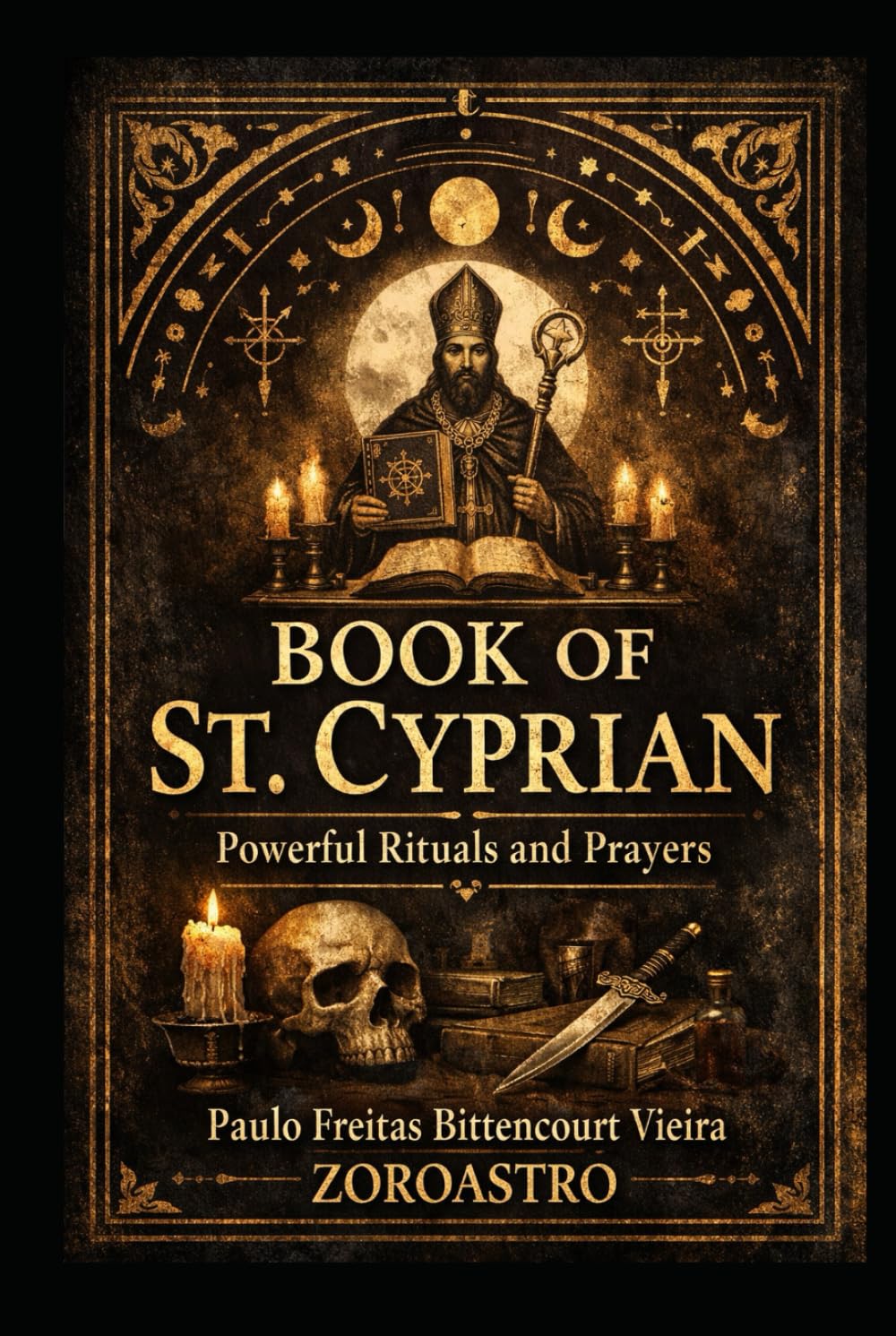 BOOK OF ST. CYPRIAN: Powerful Rituals and Prayers (SAINT CYPRIAN COLLECTION)