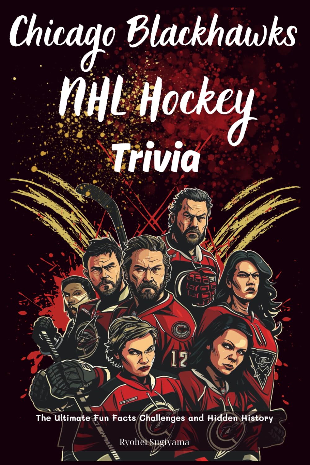 Chicago Blackhawks NHL Hockey Trivia: The Ultimate Fun Facts Challenges and Hidden History